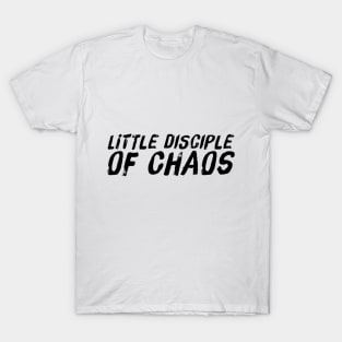 Little Disciple of Chaos T-Shirt
